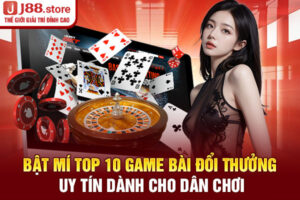 Bật Mí Top 10 Game Bài Đổi Thưởng Uy Tín Dành Cho Dân Chơi