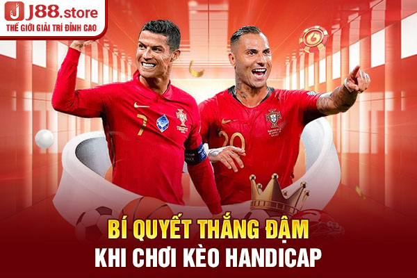 Bí quyết thắng đậm khi chơi kèo Bí quyết thắng đậm khi chơi kèo