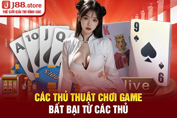 Các thủ thuật chơi game bất bại từ các thủ Các thủ thuật chơi game bất bại từ các thủ