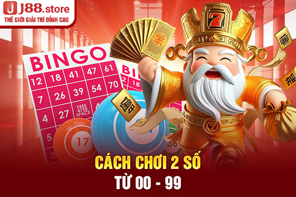 Cách chơi 2 số từ 00 - 99 Cách chơi 2 số từ 00 - 99