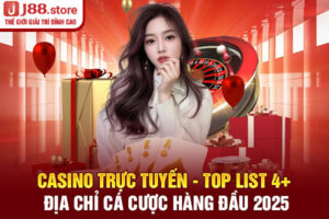 Casino Trực Tuyến - Top List 4+ Địa Chỉ Cá Cược Hàng Đầu 2025