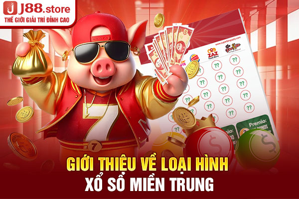 Giới thiệu về loại hình xổ số miền Trung Giới thiệu về loại hình xổ số miền Trung