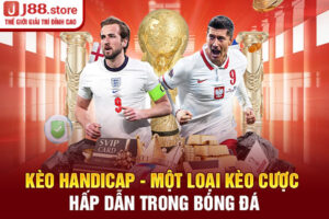 Kèo Handicap - Một Loại Kèo Cược Hấp Dẫn Trong Bóng Đá
