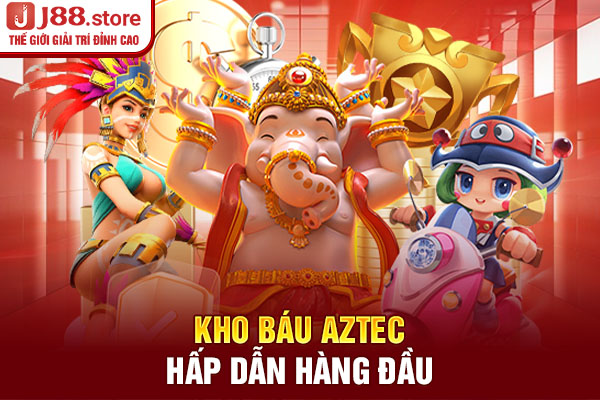 Kho báu Aztec hấp dẫn hàng đầu Kho báu Aztec hấp dẫn hàng đầu
