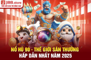 Nổ Hũ 90 - Thế Giới Săn Thưởng Hấp Dẫn Nhất Năm 2025